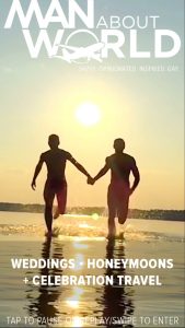 New Free Guide to Same-sex Weddings, Honeymoons and Celebration Travel by ManAboutWorld gay travel magazine